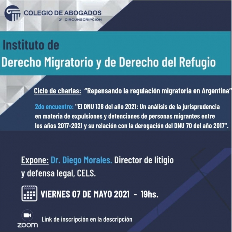 2do encuentro: El DNU 138 del año 2021: Un análisis de la jurisprudencia en materia de expulsiones y detenciones de personas migrantes entre los años 2017-2021 y su relación con la derogación del DNU